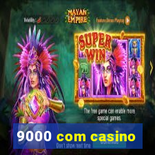 9000 com casino